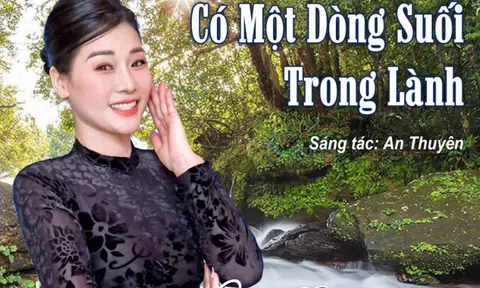 Có một dòng suối trong lành: Bản tình ca lãng mạn của nhạc sỹ An Thuyên