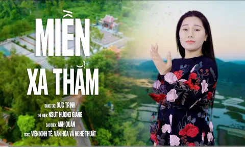 Sự xúc động trong bản tình ca “Miền Xa Thẳm” qua giọng hát của NSƯT Hương Giang